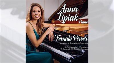 Kompozytorki, które zmieniły świat. Pianistka Anna Lipiak prezentuje płytę "Female Power"