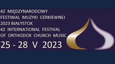 42. Międzynarodowy Festiwal Muzyki Cerkiewnej "Hajnówka"