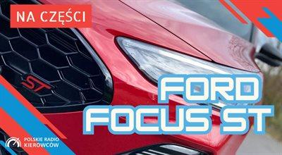 "NA CZĘŚCI": Ford Focus ST: dopisek "ST" robi różnicę!