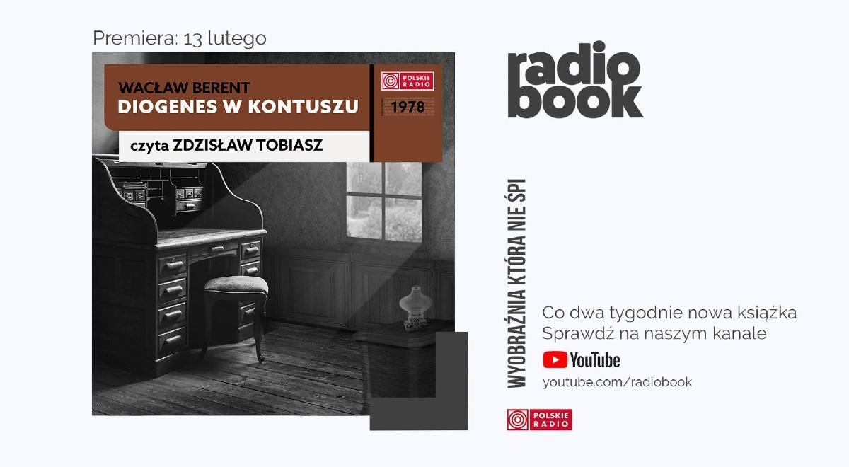 Nowy "Radiobook": "Diogenes w kontuszu" Wacława Berenta [POSŁUCHAJ]