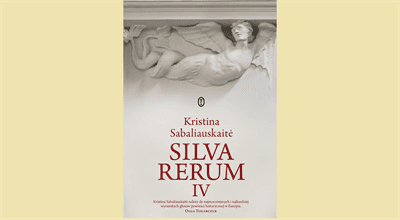 "Silva rerum IV" - saga historyczna z Wielkiego Księstwa Litewskiego