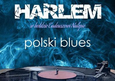 "Polski blues". Harlem w rocznicę śmierci Tadeusza Nalepy 