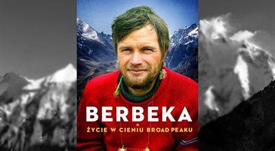 "Berbeka. Życie w cieniu Broad Peak" - przejmująca biografia słynnego himalaisty