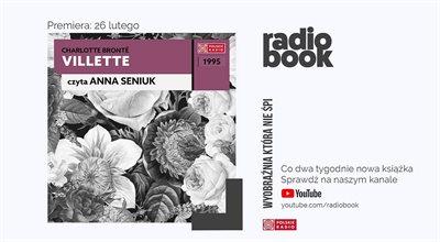 Nowy "Radiobook": Charlotte Brontë "Villette" cz. I [POSŁUCHAJ]