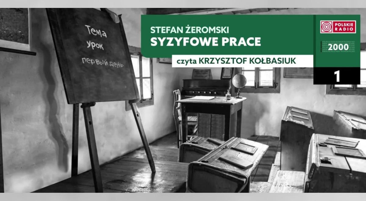 Nowy "Radiobook": "Syzyfowe prace" Stefana Żeromskiego