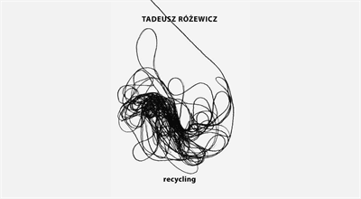 "Recycling" Różewicza - słuchowisko w rytmie poezji 