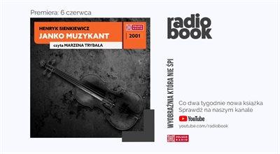 Nowość na kanale "Radiobook": Henryk Sienkiewicz "Janko Muzykant" 