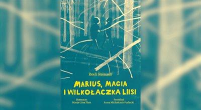 Reeli Reinaus - "Marius, magia i wilkołaczka Liisi"