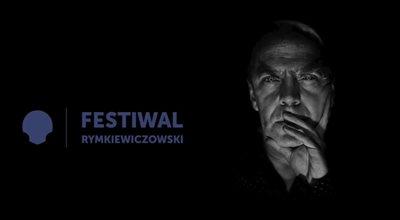 Festiwal Rymkiewiczowski. Jarosław Marek Rymkiewicz i jego twórczość w szerokim kontekście