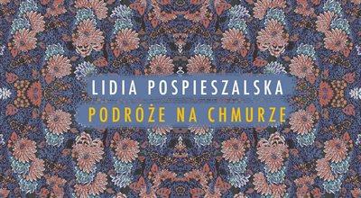 Lidia Pospieszalska o kulisach powstania "Podróży na chmurze"