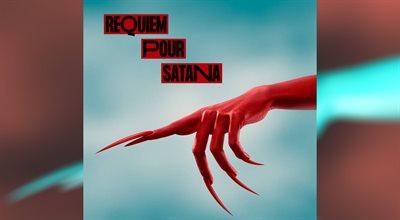 „Requiem pour Satana” czyli nie taki diabeł straszny 