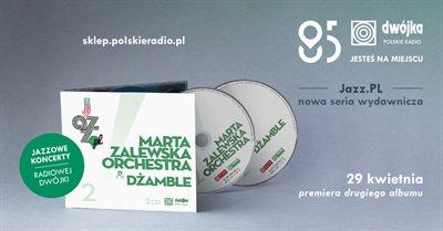 "Marta Zalewska Orchestra & Dżamble" - nowa płyta w serii "Jazz.PL"