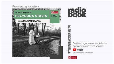 Nowy "Radiobook": Bolesław Prus "Przygoda Stasia". Czyta Marian Opania [POSŁUCHAJ]